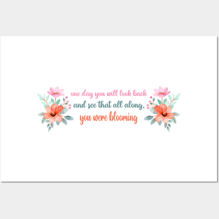 One day you will look back and see that all along you were blooming - Motivational quote Posters and Art